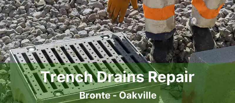  Trench Drains Repair Bronte - Oakville